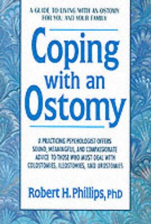 Coping With An Ostomy by Robert H Phillips