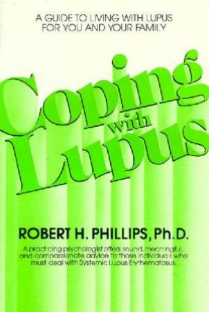 Coping With Lupus by Robert H Phillips