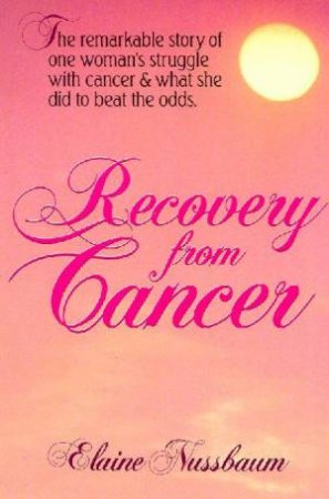 Recovery From Cancer by Elaine Nussbaum