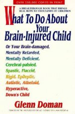 What To Do About Your BrainInjured Child