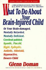 What To Do About Your BrainInjured Child