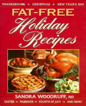 Fat Free Holiday Recipes by Sandra Woodruff