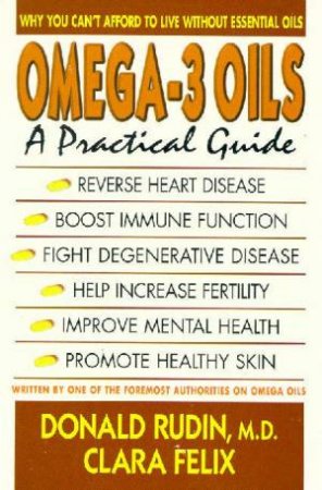 Omega 3 Oils: A Practical Guide by Donald Rudin