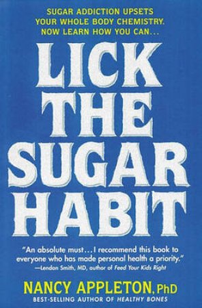 Lick The Sugar Habit by Nancy Appleton