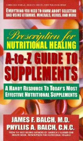 A Prescription For Nutritional Healing by James Balch