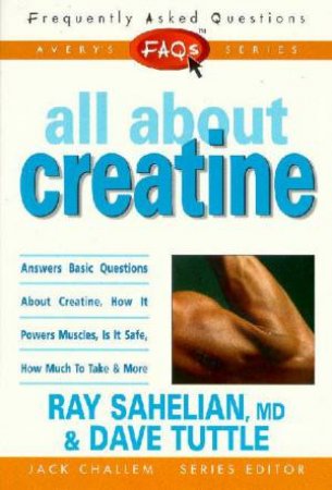 FAQ's: All About Creatine by Ray Sahelian