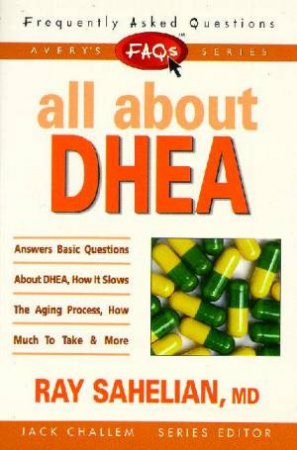 FAQ's: All About Dhea by Ray Sahelian