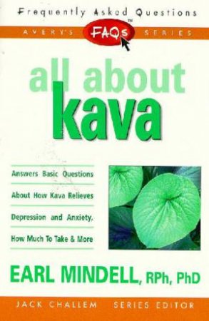 FAQ's: All About Kava by Earl Mindell