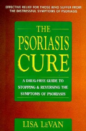 The Psoriasis Cure by Lisa Levan
