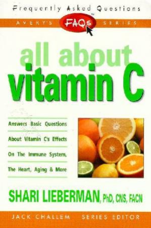FAQS: All About Vitamin C by Shari Lieberman