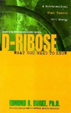 D Ribose What You Need To Know