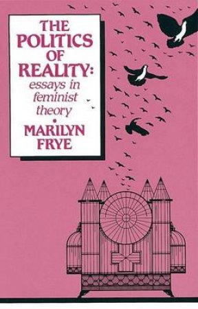 The Politics of Reality by Marilyn Frye