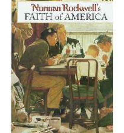 Norman Rockwell's Faith Of America