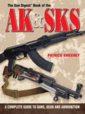 Gun Digest Book of the AK  SKS