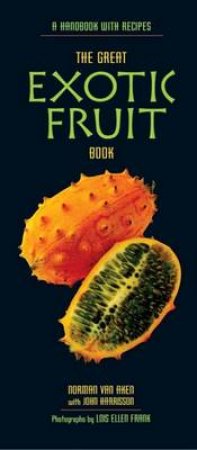 The Great Exotic Fruit Book by Norman Van Aken & John Harrisson