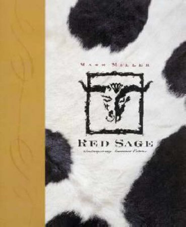 Red Sage: Contemporary Western Cuisine by Mark Miller