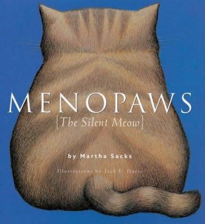 Menopaws: The Silent Meow by Martha Sacks