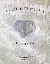 Charlie Trotters Desserts