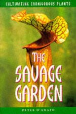 Savage Garden Cultivating Carnivorous Plants