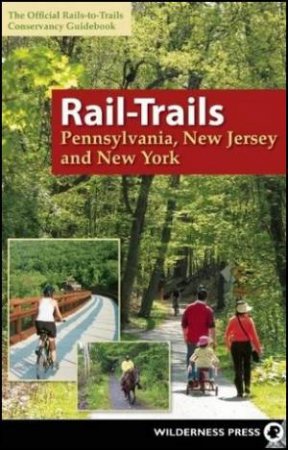 Rail-Trails Pennsylvania by Rails-to-Trails Conservancy 