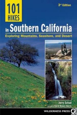 101 Hikes in Southern California by Jerry Schad