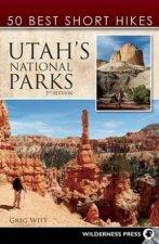 50 Best Short Hikes in Utahs National Parks