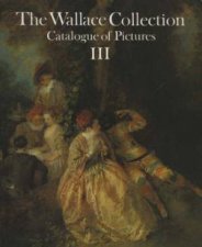 Wallace Collection Catalogue Of Pictures III French Before 1815