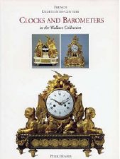 French EighteenthCentury Clocks And Barometers In The Wallace Collection