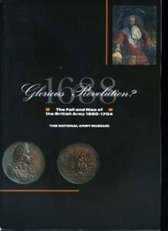 1688 Glorious Revolution? by GUY ALAN J