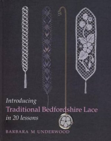 Introducing Traditional Bedfordshire Lace in 20 Lessons by UNDERWOOD BARBARA M