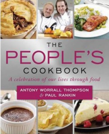 The People's Cookbook: A Celebration Of Life In Food by Antony Worral Thompson & Paul Rankin