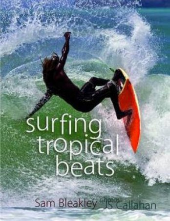 Surfing Tropical Beats by Sam Bleakley