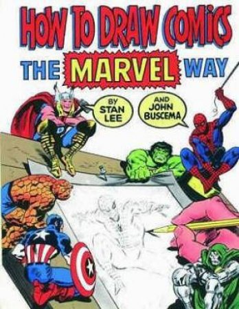 How To Draw Comics: The Marvel Way