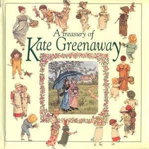 A Treasury of Kate Greenaway by Kate Greenaway