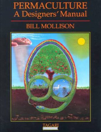 Permaculture: A Designers' Manual by Bill Mollison