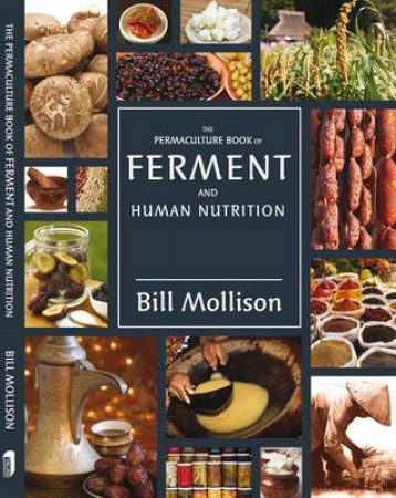 The Permaculture Book Of Ferment & Human Nutrition by Bill Mollison