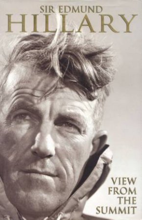 View From The Summit by Sir Edmund Hillary