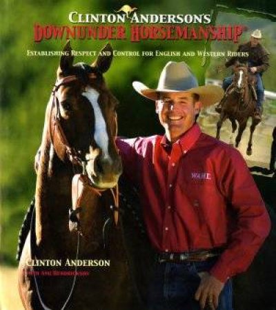 Downunder Horsemanship by Clinton Anderson