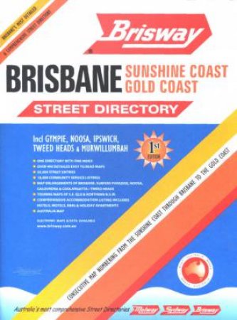 Brisway: Brisbane, Sunshine Coast & Gold Coast Street Directory - 1 ed by Unknown