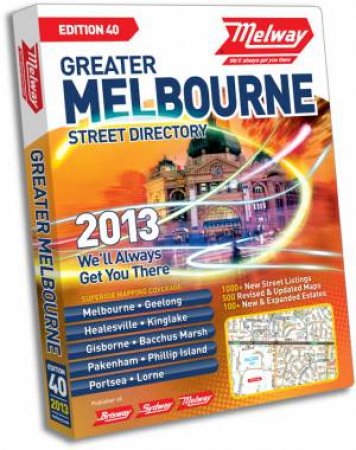 Melway Street Directory 2013 - 40 ed by Various