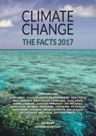 Climate Change: The Facts 2017 by Jennifer Marohasy