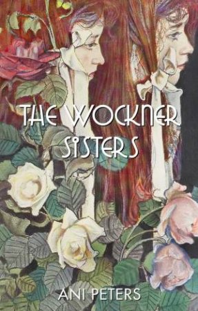 The Wockner Sisters by Ani Peters