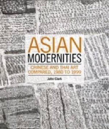 Asian Modernities by John Clark
