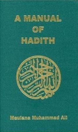 Manual of Hadith by Maulana Muhammad Ali