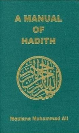 Manual of Hadith by Maulana Muhammad Ali