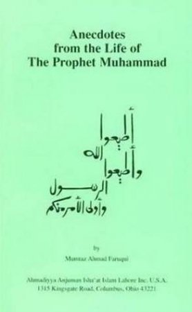Anecdotes from the Life of the Prophet Muhammad by Mumtaaz Aohmad Faarauqai