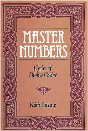 Master Numbers: Cycles of Divine Order by JAVANE FAITH