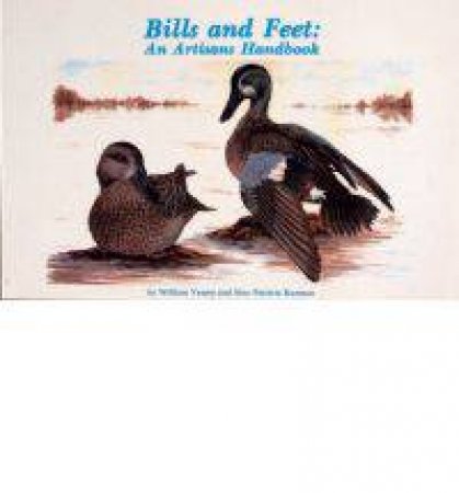 Bills and Feet: An Artisan's Handbook by VEASEY WILLIAM