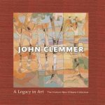 John Clemmer A Legacy In Art