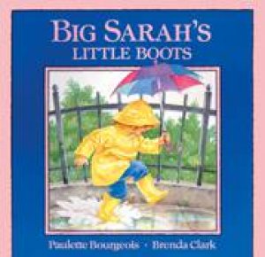 Big Sarah's Little Boots by PAULETTE BOURGEOIS